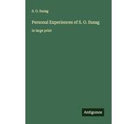 Personal Experiences of S. O. Susag: in large print