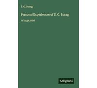 Personal Experiences of S. O. Susag: in large print