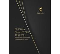 Personal Finance Bill Tracker: Monthly Bill Organizer and Payment Record Book: Manage your finances, track payments, and stay on budget all year round.