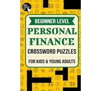 Personal Finance Crossword Puzzles for Beginners - Kids and Young Adults: Solve 300 Crossword Puzzles (Banking, Finance, & Economics Brainpower Crossword Puzzle Series)