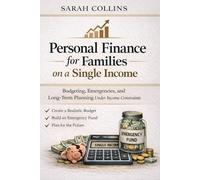 Personal Finance for Families on a Single Income: Budgeting, Emergencies, and Long-Term Planning under Income Constraints