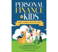 PERSONAL FINANCE FOR KIDS: MONEY SMARTS FROM THE START