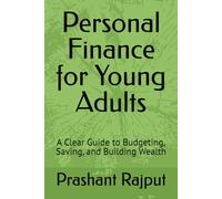 Personal Finance for Young Adults: A Clear Guide to Budgeting, Saving, and Building Wealth