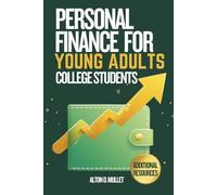 Personal Finance for young adults and college students: A Step-by-Step Guide to Managing Money, Building Credit, and Staying Debt-Free in Your 20s.