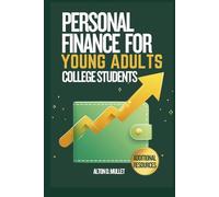 Personal Finance for young adults and college students: A Step-by-Step Guide to Managing Money, Building Credit, and Staying Debt-Free in Your 20s.