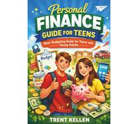 Personal Finance Guide for Teens: Basic Budgeting Guide for Teens and Young Adults