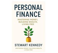 Personal Finance: Mastering Money, Building Wealth, Living Free: 94 (The Investing Essentials Library)