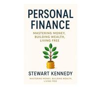 Personal Finance: Mastering Money, Building Wealth, Living Free (The Investing Essentials Library)