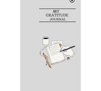 Personal Gratitude Journal: 4-5 minutes Daily Gratitude practice with motivational quotes and daily inspiring prompts for Intention, Growth, Healing, ... and self care routine gift for men and women