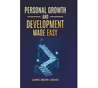 Personal Growth And Development Made Easy (Self-Help Series)