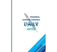 Personal Growth Through Daily Notes: A Minimal Productivity Notebook for Goals, Ideas, Planning, Reflection, and Everyday Writing