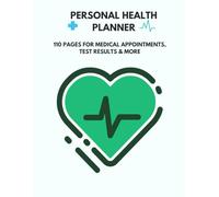 Personal Health Planner: 110 Pages for Medical Appointments, Test Results & More: A simple yet effective journal for staying on top of your health details.