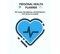 Personal Health Planner: 110 Pages for Medical Appointments, Test Results & More: A simple yet effective journal for staying on top of your health details.