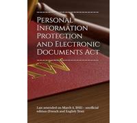 Personal Information Protection and Electronic Documents Act: Last amended on March 4, 2025 - unofficial edition (French and English Text)