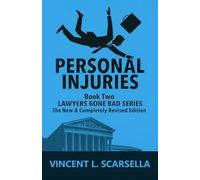 Personal Injuries: Book Two - Lawyers Gone Bad Series - The New & Completely Revised Edition