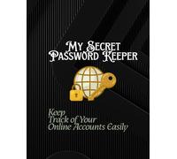 Personal Internet Password Log book: Store All Your Passwords in One Safe Place