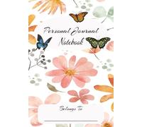 Personal Journal Notebook: Organizer and Log Book/ Floral Design/ 102 pages, 6x9 inches/Includes Birthday Reminder Page and 2025-2026 Calendar/A ... or anyone who loves staying organized.