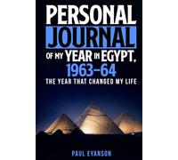 Personal Journal of my Year in Egypt 1963 - 64: The year that changed my life