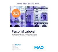 Personal Laboral de Ayuntamientos, Diputaciones y otras Corporaciones Locales. Test comentados y argumentados