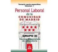 Personal Laboral De La Comunidad De Madrid. Grupo III. Técnicos Especialistas De Laboratorio. Temario Parte Específica Volumen I