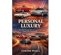 Personal Luxury: The Ford Thunderbird and America's Changing Idea of the Automobile