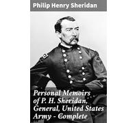Personal Memoirs of P. H. Sheridan, General, United States Army