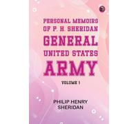 Personal Memoirs of P. H. Sheridan General United States Army Volume 1 (Edition1st Edition)