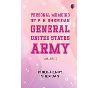 Personal Memoirs of P. H. Sheridan General United States Army Volume 2 (Edition1st Edition)