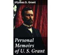 Personal Memoirs Of U. S. Grant (ebook)