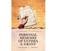 Personal Memoirs of Ulysses S. Grant