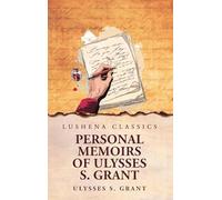 Personal Memoirs of Ulysses S. Grant