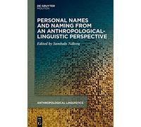 Personal Names and Naming from an Anthropological-Linguistic Perspective: 4 (Anthropological Linguistics [AL], 4)
