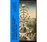 Personal Narrative Of Travels To The Equinoctial Regions Of America: 1