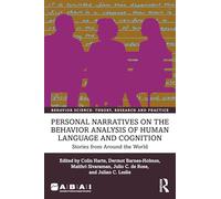 Personal Narratives on the Behavior Analysis of Human Language and Cognition: Stories from Around the World (Behavior Science)