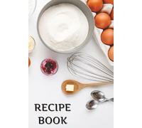 Personal Recipe Journal: 60 Blank Recipe Pages, Templates to Organize, Write & Keep Your Favorite Meals | 6x9" Log Book for Home Chefs To Help Their Friends