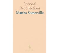 Personal Recollections: From Early Life to Old Age, of Mary Somerville, With Selections From Her Correspondence