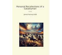 Personal Recollections of a Cavalryman (Classic Books)