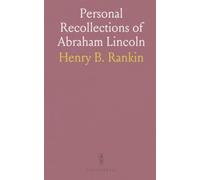 Personal Recollections of Abraham Lincoln