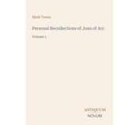 Personal Recollections of Joan of Arc: Volume 1