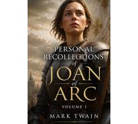 Personal Recollections of Joan of Arc - Volume 1