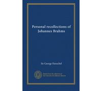 Personal recollections of Johannes Brahms