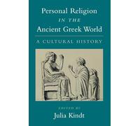 Personal Religion in the Ancient Greek World: A Cultural History