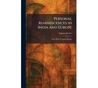 Personal Reminiscences in India and Europe: 1830-1888, of Augusta Becher