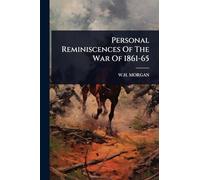 Personal Reminiscences Of The War Of 1861-65