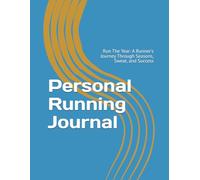 Personal Running Journal: Run The Year: A Runner's Journey Through Seasons, Sweat, and Success