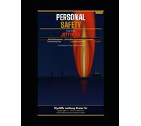 PERSONAL SAFETY FOR THE JETTYMAN: Protecting Lives. Preserving Operations.
