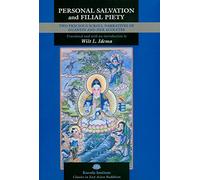 Personal Salvation and Filial Piety: Two Precious Scroll Narratives of Guanyin and Her Acolytes: 14 (Kuroda Classics in East Asian Buddhism)