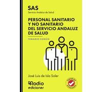 Personal Sanitario y No Sanitario del Servicio Andaluz de Salud. Temario Común. SAS (OPOSICIONES)