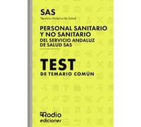Personal Sanitario y no Sanitario del Servicio Andaluz de Salud. Test de Temario común. SAS 2024 (SIN COLECCION)