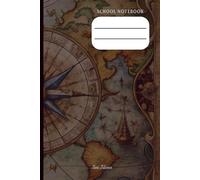 PERSONAL SCHOOL NOTEBOOK WITH VINTAGE MARINE THEME MAP COVER FOR YOUR CLASSROOM NOTES AND MEMORISE EVERY IMPORTANT TOPIC TO GET BETTER GRADES: For Teens and Adults
